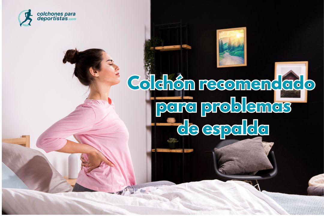 Colchón recomendado para problemas de espalda